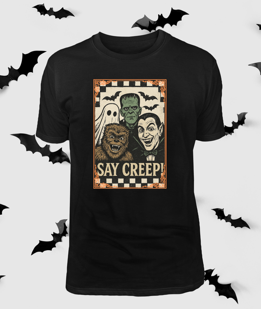 Say Creep Tshirt