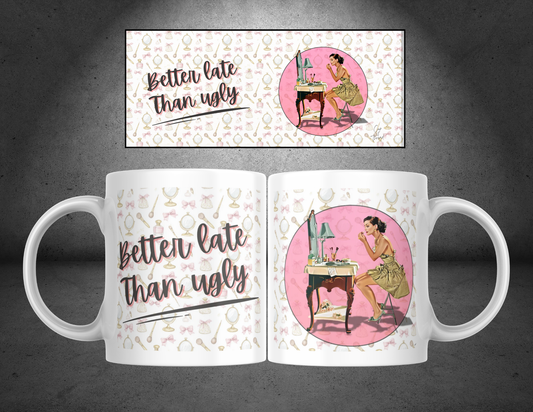 Better Late Than Ugly 14oz Mug